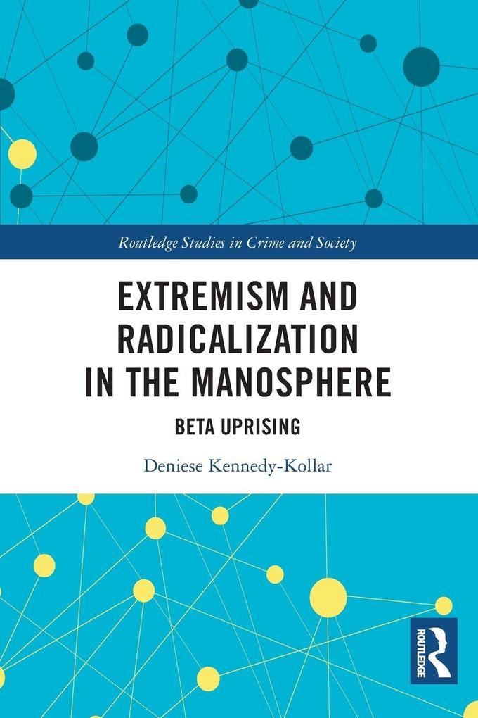 Extremism and Radicalization in the Manosphere