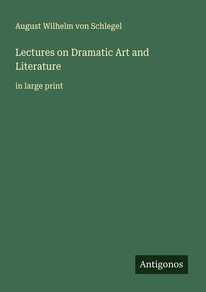 Lectures on Dramatic Art and Literature