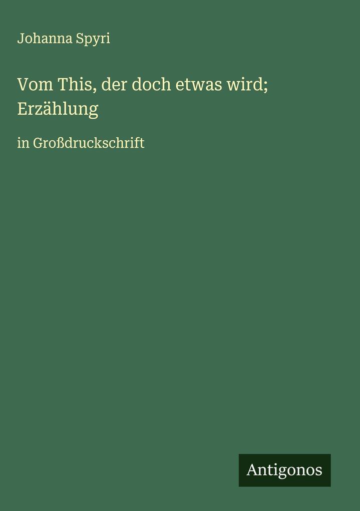 Vom This der doch etwas wird; Erzählung