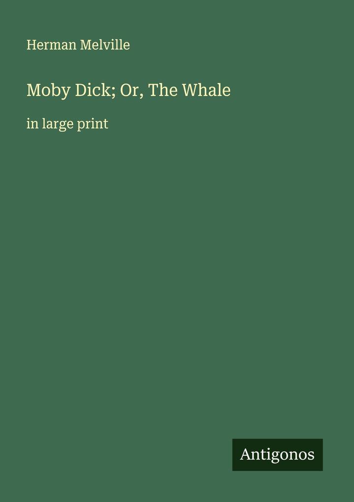 Moby Dick; Or The Whale