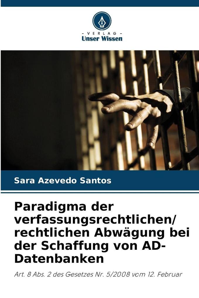 Paradigma der verfassungsrechtlichen/ rechtlichen Abwägung bei der Schaffung von AD-Datenbanken