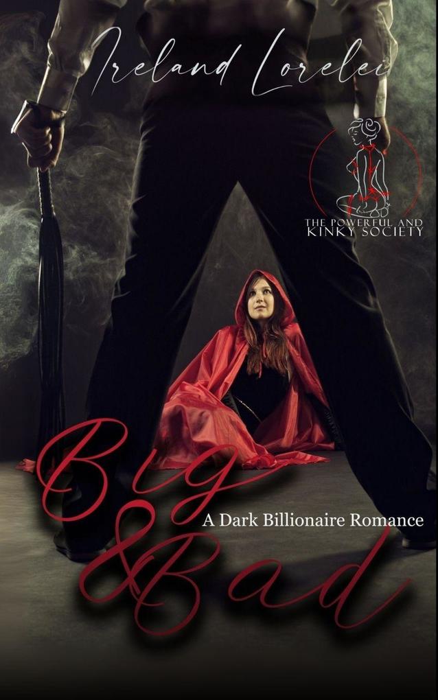 Big and Bad - The Powerful and Kinky Society Series Book Four