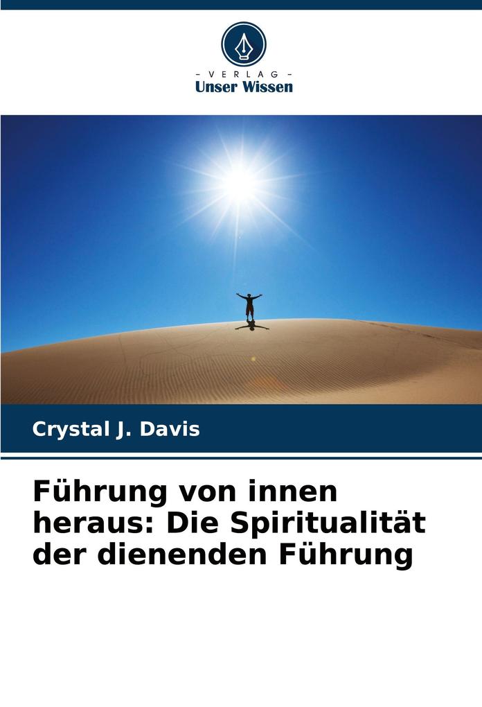 Führung von innen heraus: Die Spiritualität der dienenden Führung