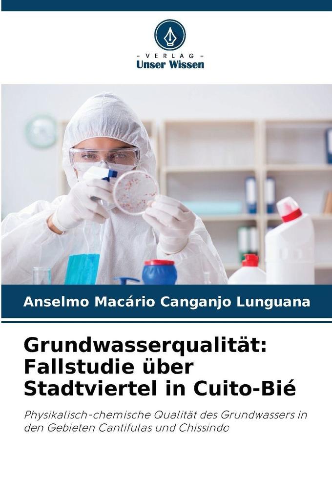 Grundwasserqualität: Fallstudie über Stadtviertel in Cuito-Bié