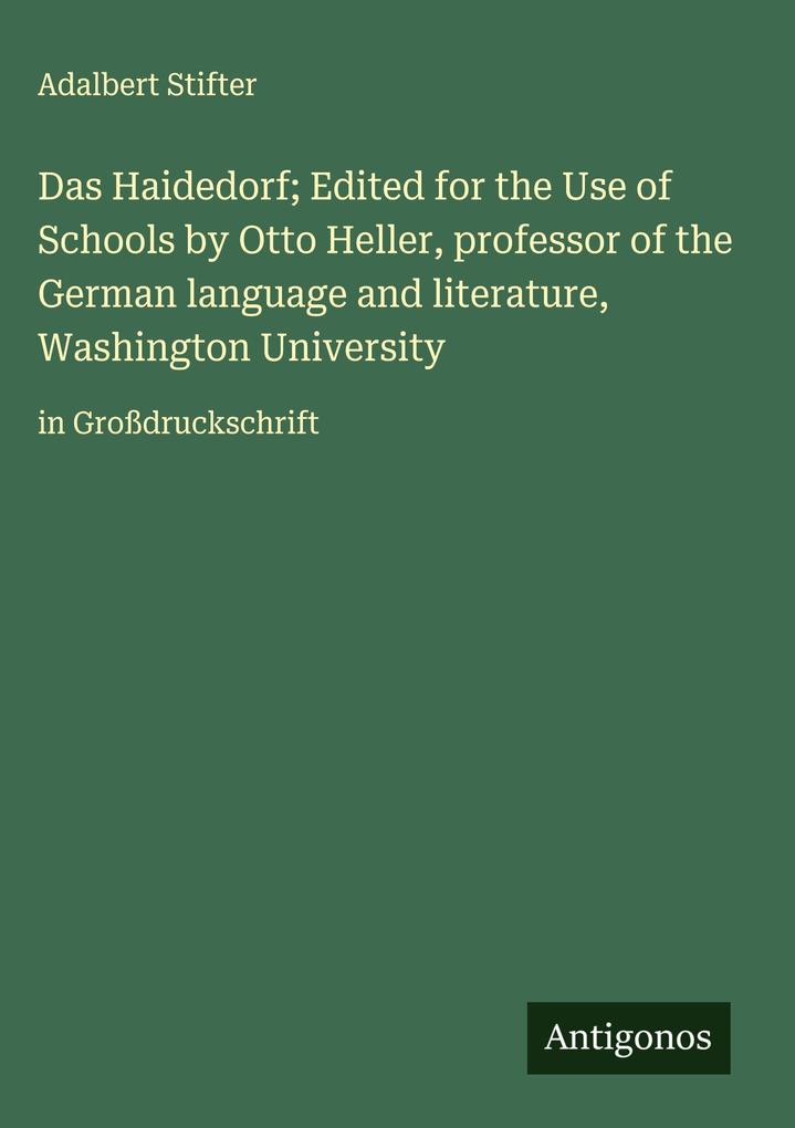 Das Haidedorf; Edited for the Use of Schools by Otto Heller professor of the German language and literature Washington University