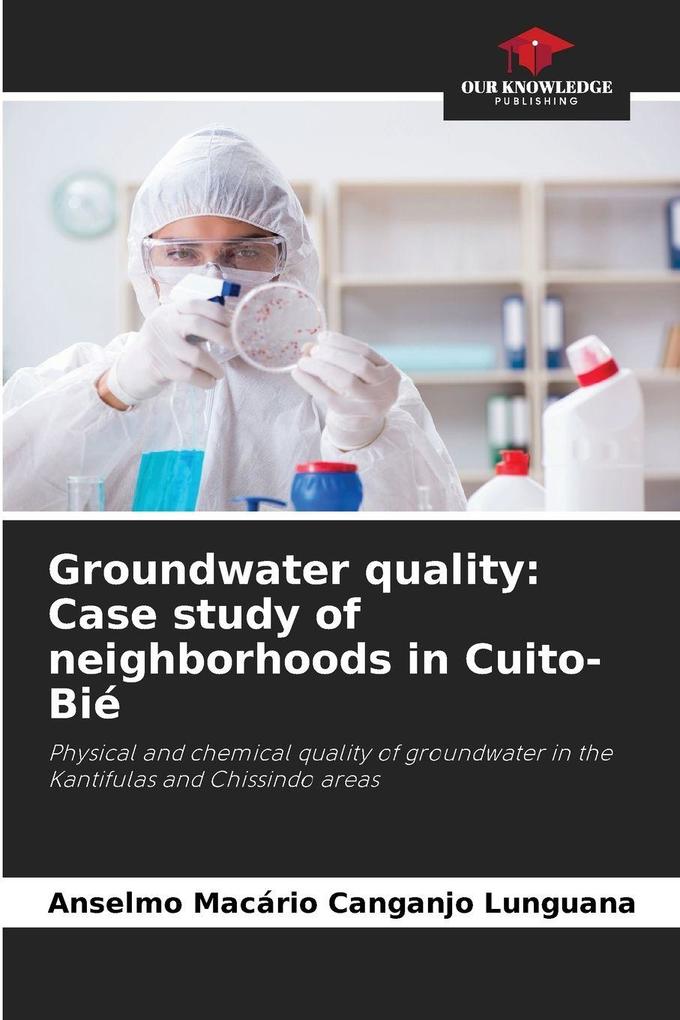 Groundwater quality: Case study of neighborhoods in Cuito-Bié