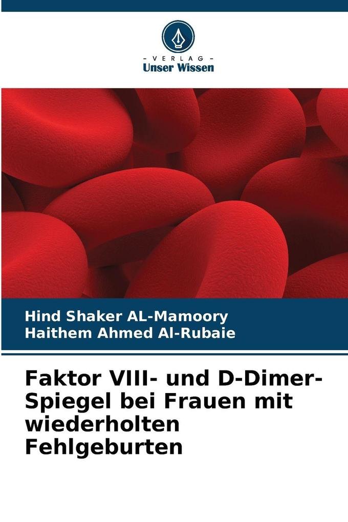 Faktor VIII- und D-Dimer-Spiegel bei Frauen mit wiederholten Fehlgeburten