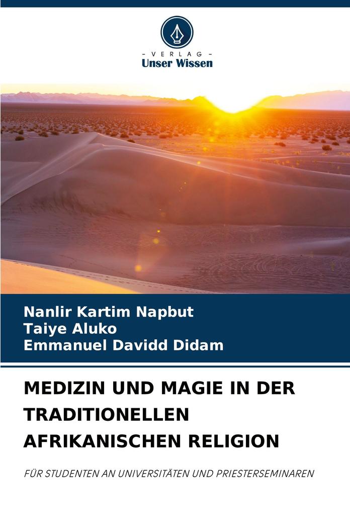 MEDIZIN UND MAGIE IN DER TRADITIONELLEN AFRIKANISCHEN RELIGION