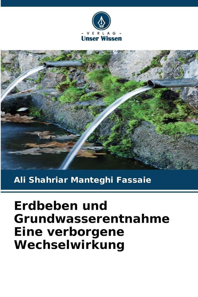 Erdbeben und Grundwasserentnahme Eine verborgene Wechselwirkung