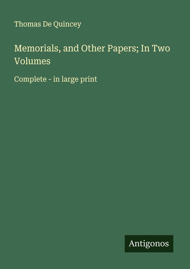 Memorials and Other Papers; In Two Volumes