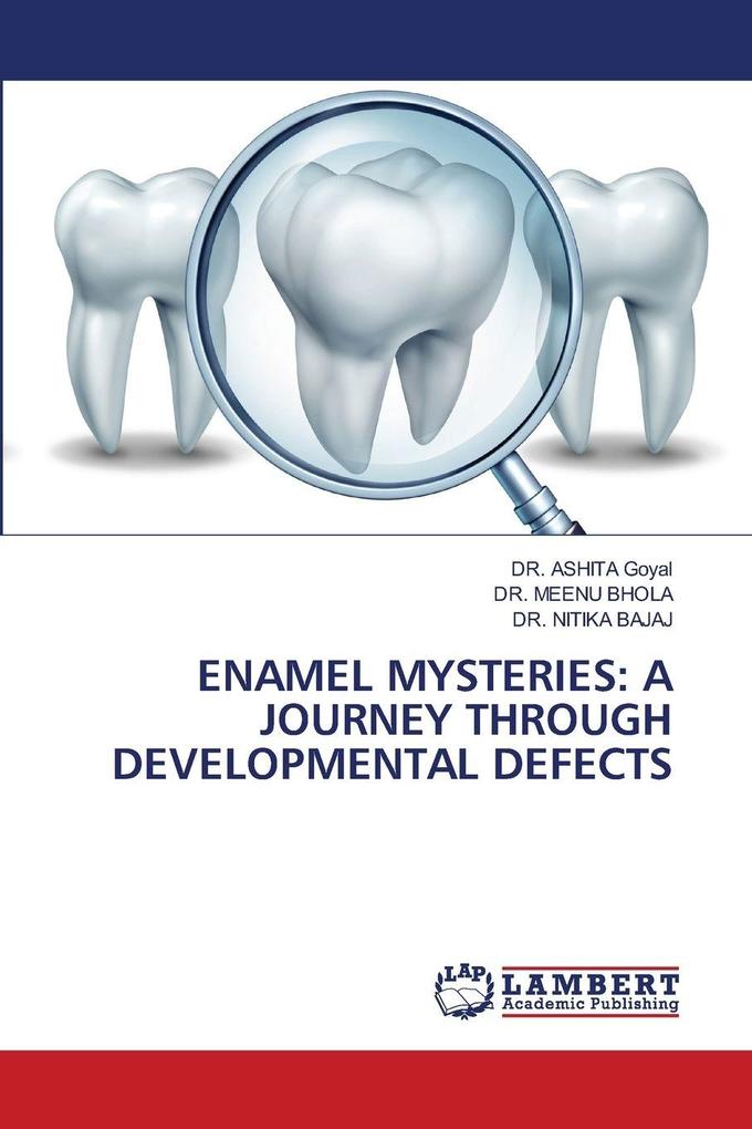 ENAMEL MYSTERIES: A JOURNEY THROUGH DEVELOPMENTAL DEFECTS