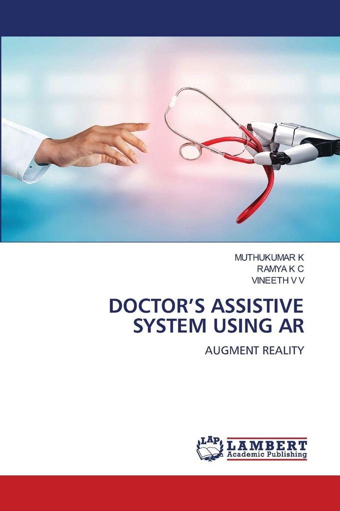DOCTOR'S ASSISTIVE SYSTEM USING AR