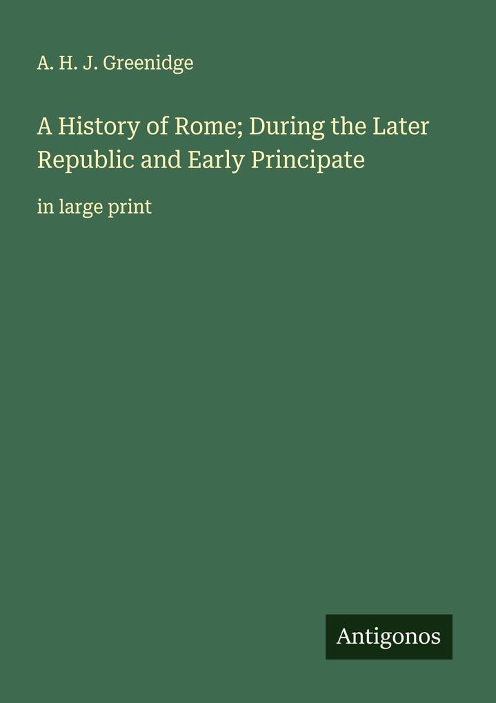 A History of Rome; During the Later Republic and Early Principate