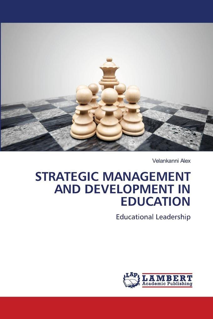 STRATEGIC MANAGEMENT AND DEVELOPMENT IN EDUCATION