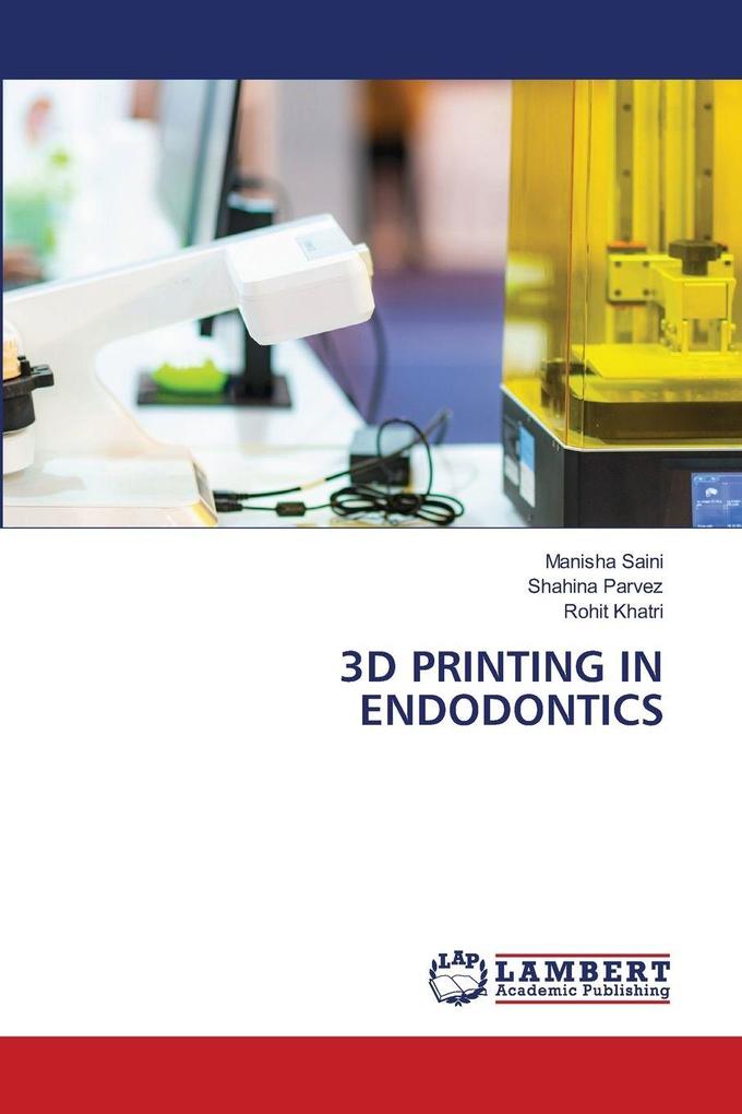 3D PRINTING IN ENDODONTICS