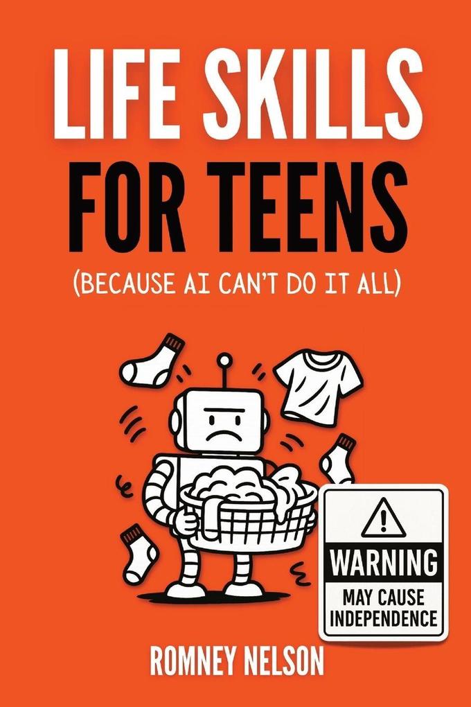 Life Skills for Teens - Because AI Can't Do It All