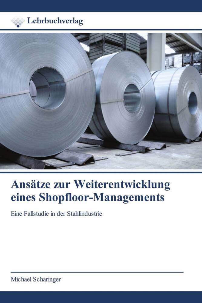Ansätze zur Weiterentwicklung eines Shopfloor-Managements