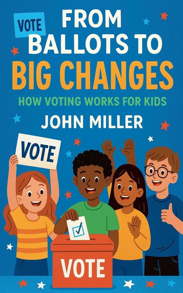 From Ballots to Big Changes
