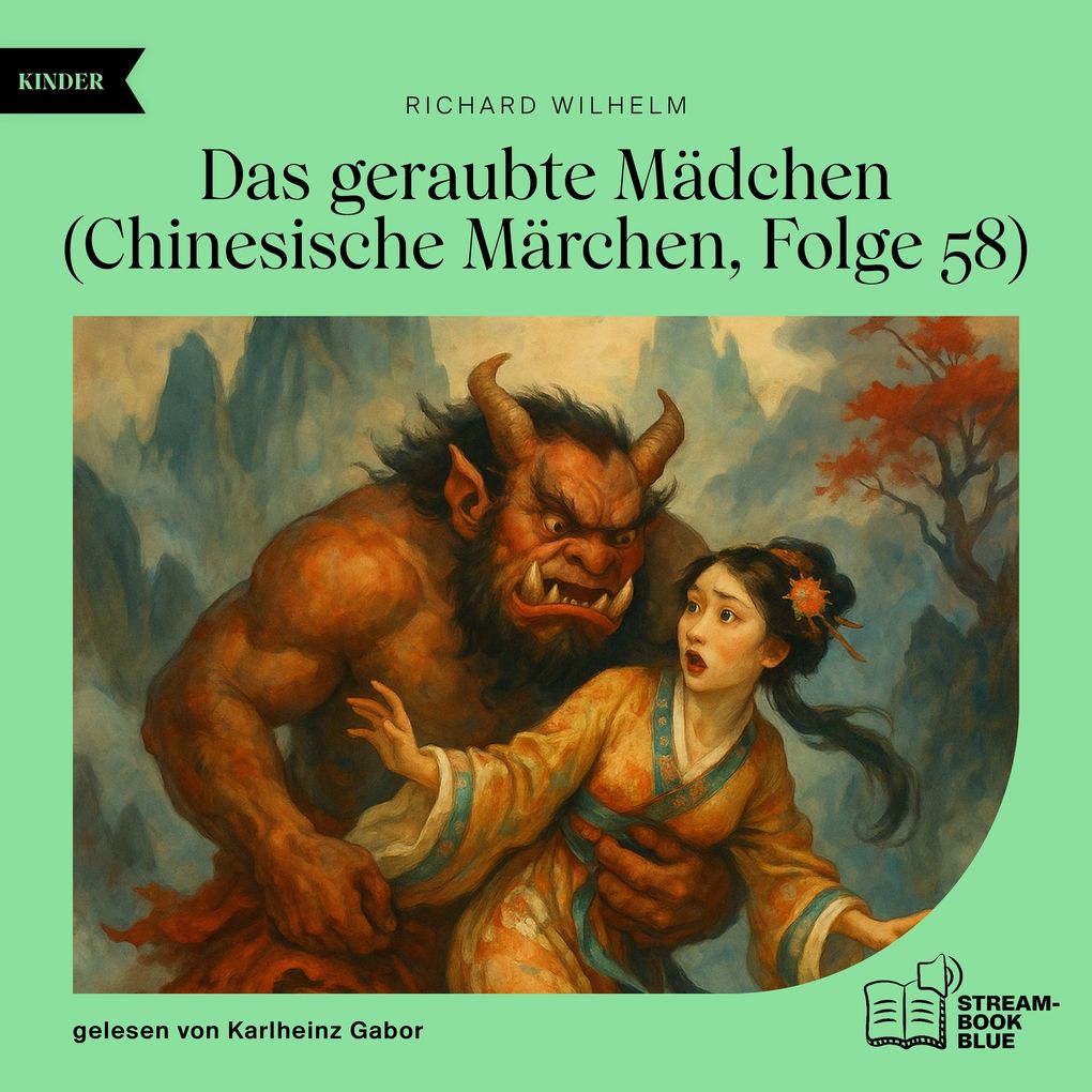 Das geraubte Mädchen (Chinesische Märchen Folge 58)