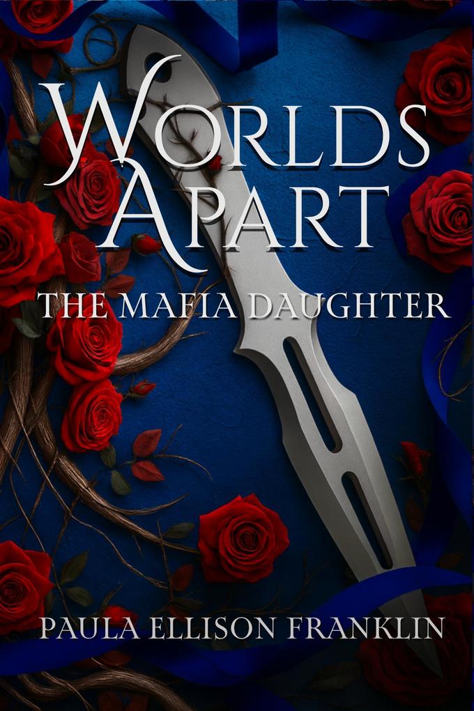 Worlds Apart: The Mafia Daughter (Worlds Apart Series #1)