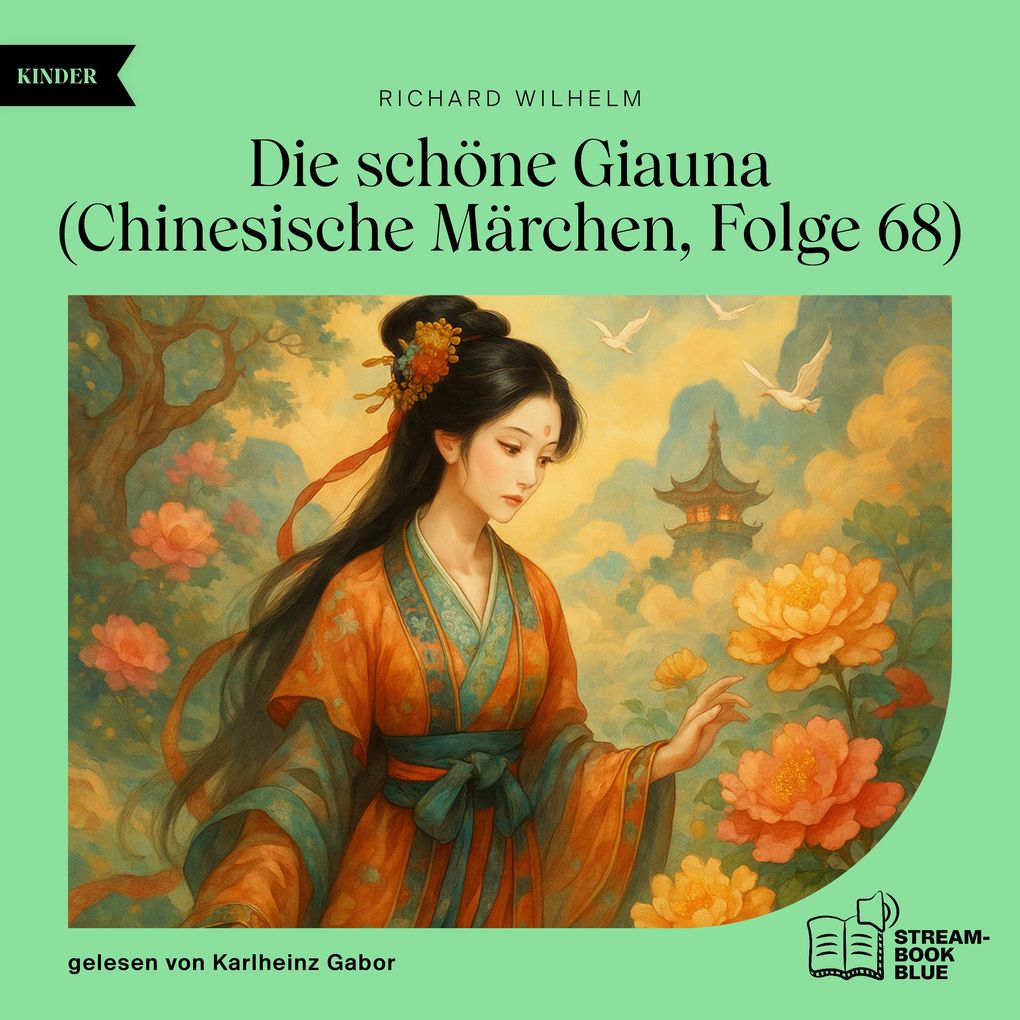 Die schöne Giauna (Chinesische Märchen Folge 68)