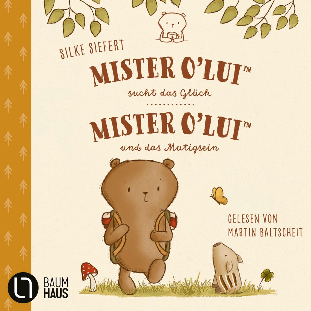 Mister O'Lui sucht das Glück & Mister O'Lui und das Mutigsein Teil 1 + 2: Mister O'Lui - 2 Geschichten