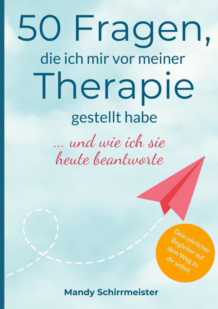 50 Fragen die ich mir vor meiner Therapie gestellt habe
