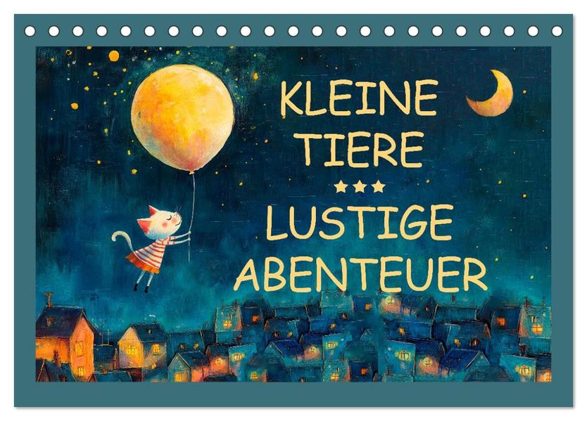 Kleine Tiere - Lustige Abenteuer (Tischkalender 2026 DIN A5 quer) CALVENDO Monatskalender