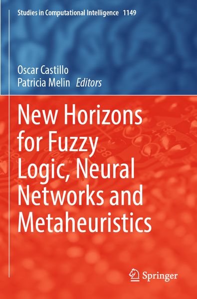 New Horizons for Fuzzy Logic Neural Networks and Metaheuristics