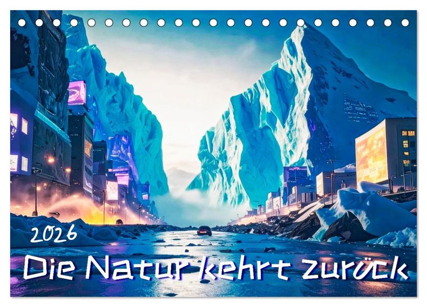 Die Natur kehrt zurück (Tischkalender 2026 DIN A5 quer) CALVENDO Monatskalender