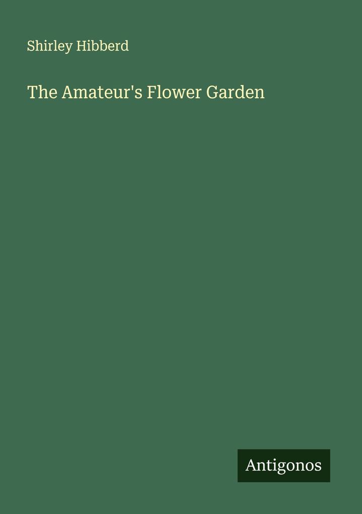 The Amateur's Flower Garden