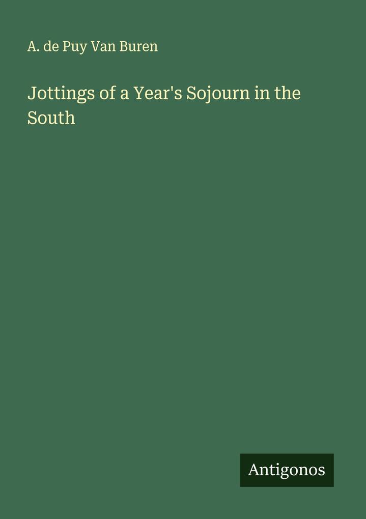 Jottings of a Year's Sojourn in the South