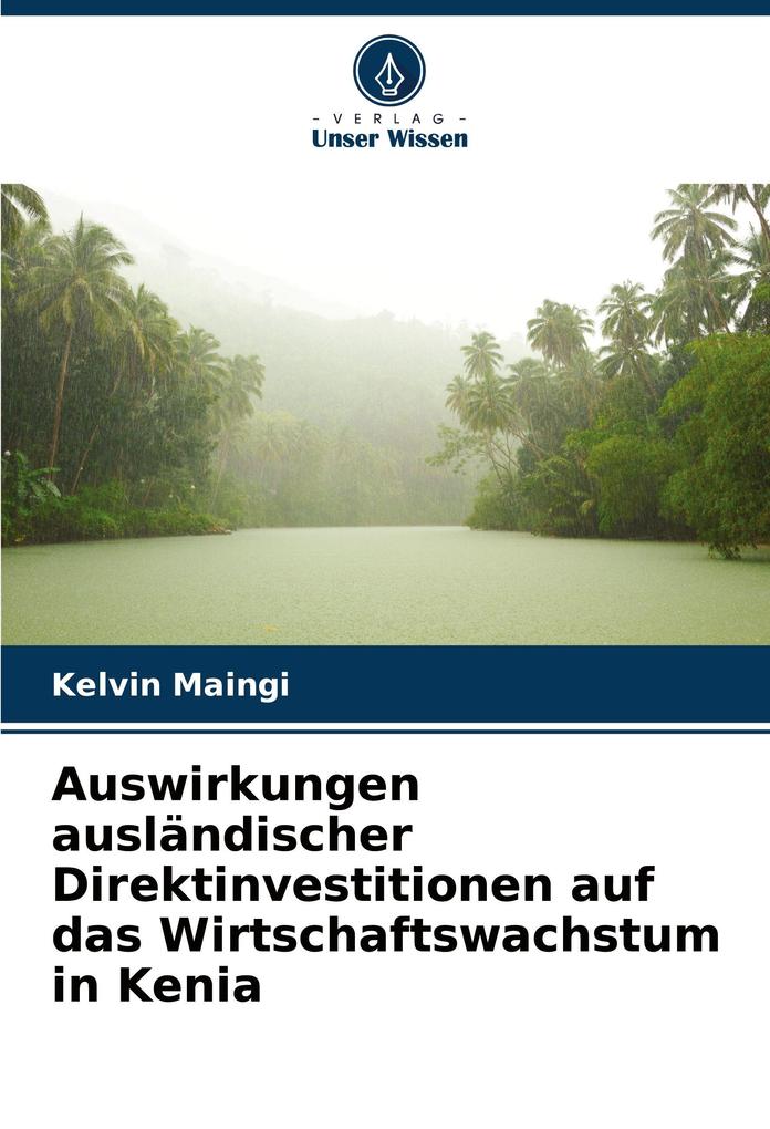 Auswirkungen ausländischer Direktinvestitionen auf das Wirtschaftswachstum in Kenia