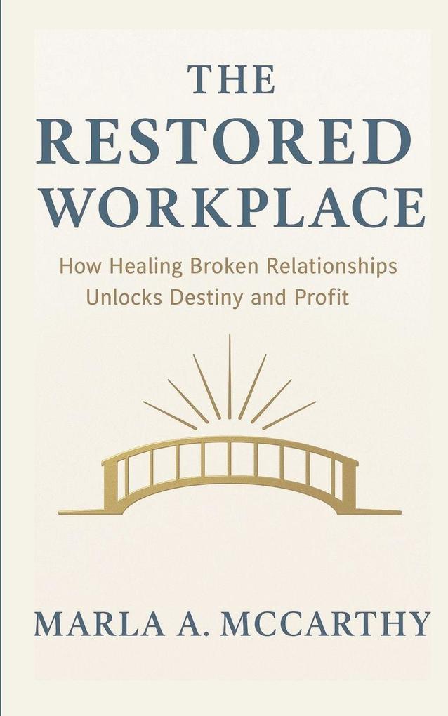 The Restored Workplace