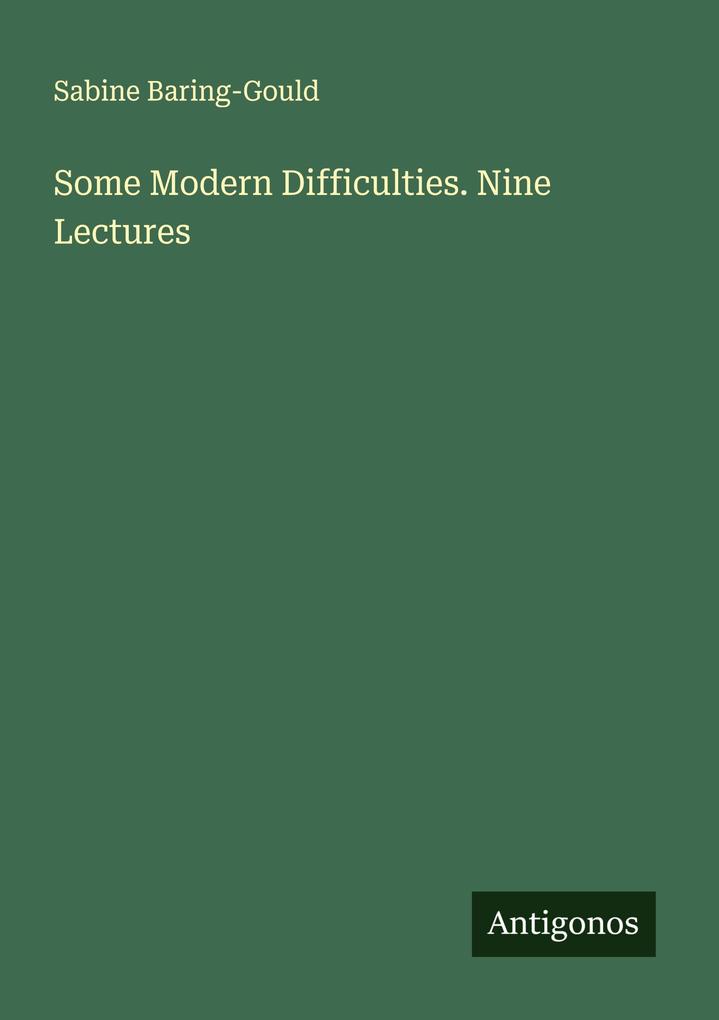 Some Modern Difficulties. Nine Lectures