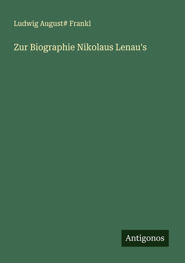 Zur Biographie Nikolaus Lenau's