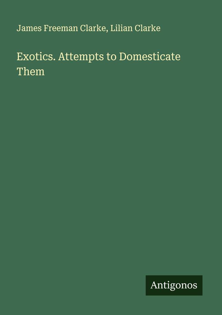 Exotics. Attempts to Domesticate Them