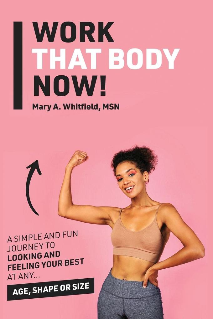 Work That Body Now!
