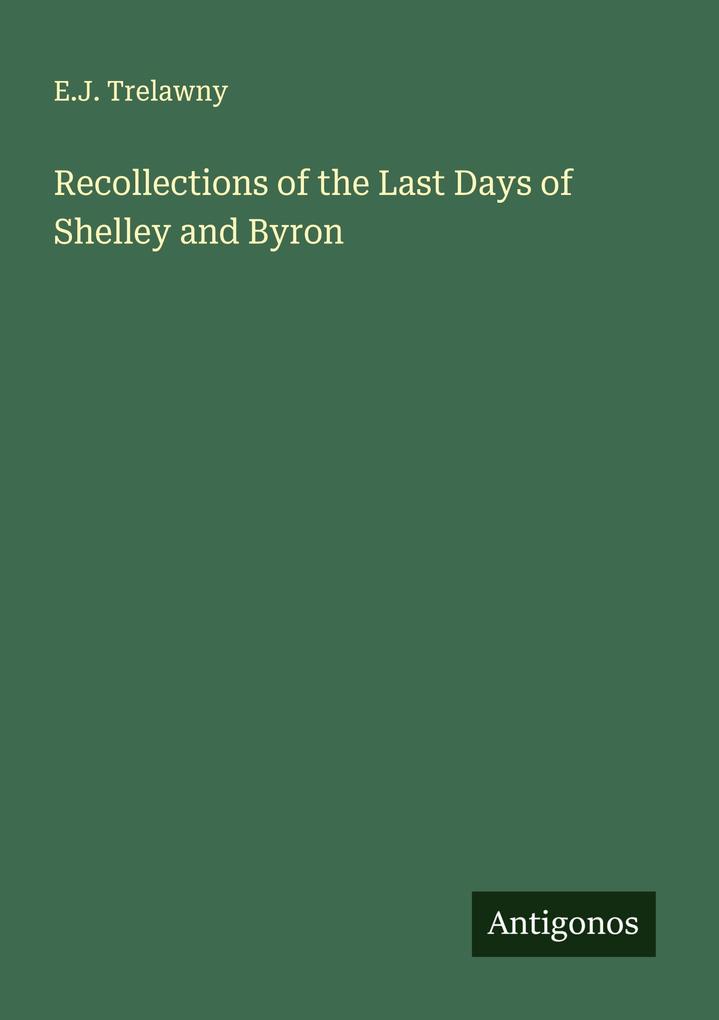 Recollections of the Last Days of Shelley and Byron