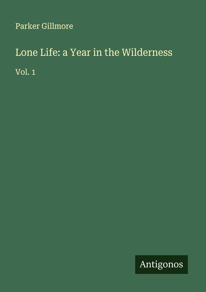 Lone Life: a Year in the Wilderness