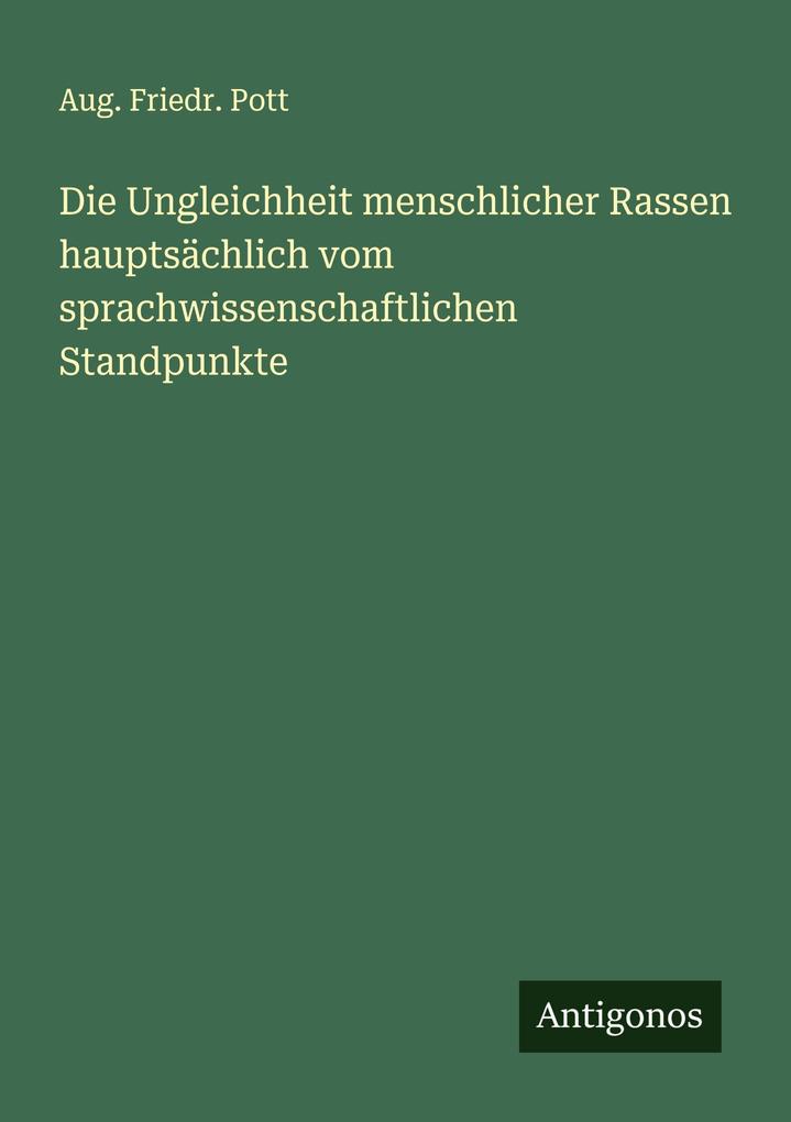 Die Ungleichheit menschlicher Rassen hauptsächlich vom sprachwissenschaftlichen Standpunkte