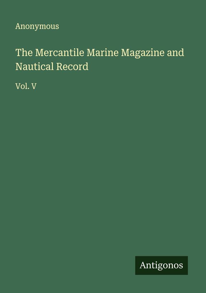 The Mercantile Marine Magazine and Nautical Record