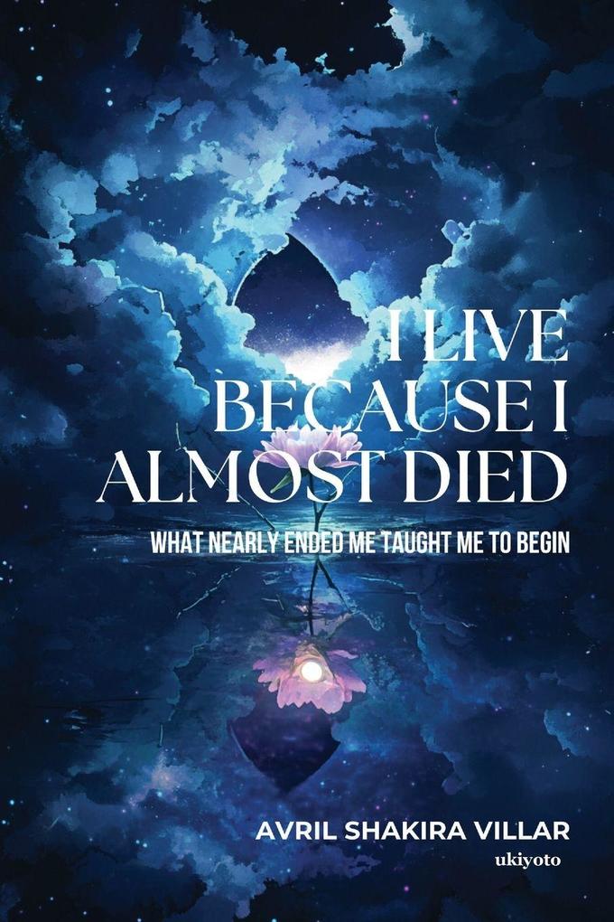 I Live Because I Almost Died