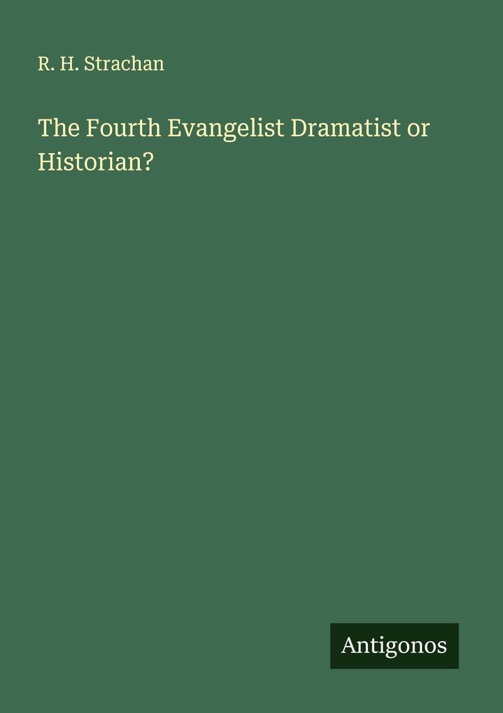 The Fourth Evangelist Dramatist or Historian?