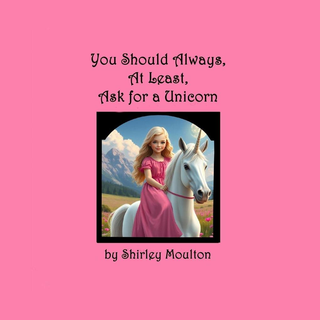 You Should Always At Least Ask for a Unicorn