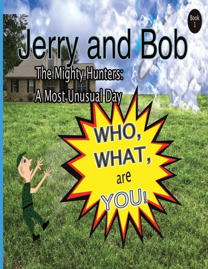 Jerry and Bob The Mighty Hunters
