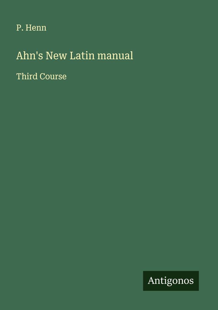 Ahn's New Latin manual