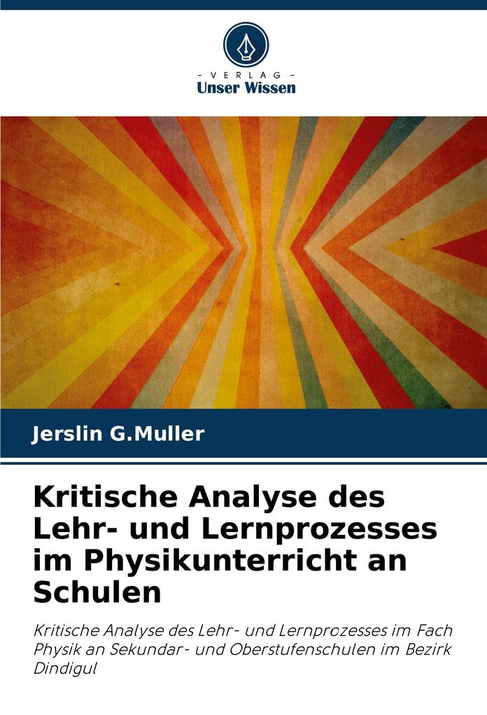 Kritische Analyse des Lehr- und Lernprozesses im Physikunterricht an Schulen