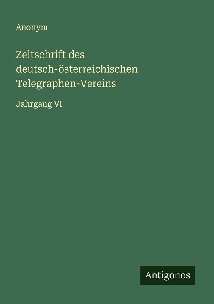 Zeitschrift des deutsch-österreichischen Telegraphen-Vereins