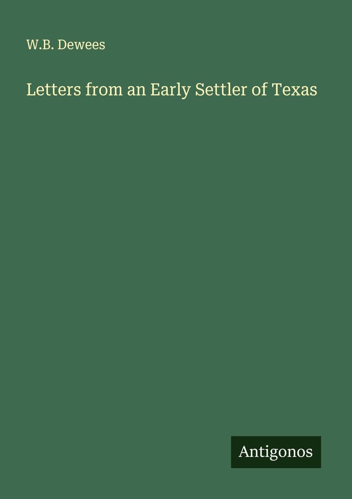 Letters from an Early Settler of Texas